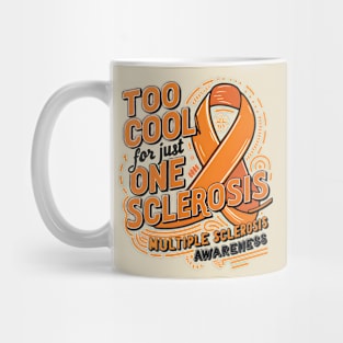 Too Cool For Just One Sclerosis Multiple Sclerosis Awareness Mug